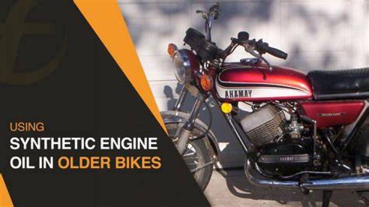 Can I use synthetic oil in older motorcycle?