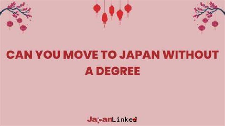 Can you move to Japan without a degree?