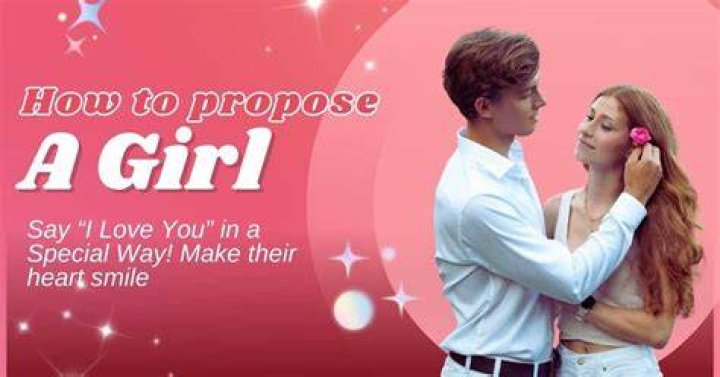 How can I propose to a girl?