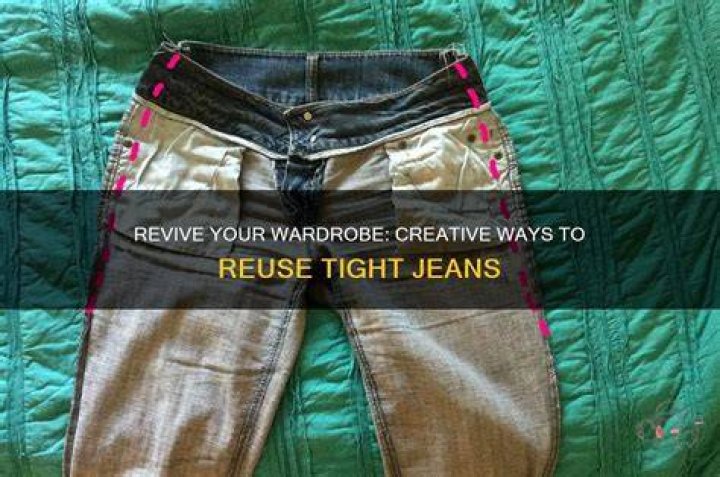 How can I reuse tight jeans?
