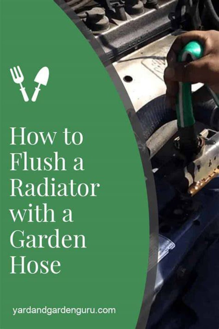 How do you flush a radiator with a garden hose?
