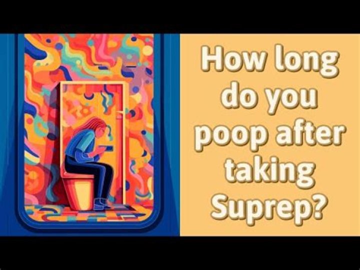How long do you poop after taking Suprep?