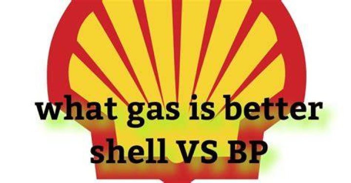 Is Shell gas better than BP?