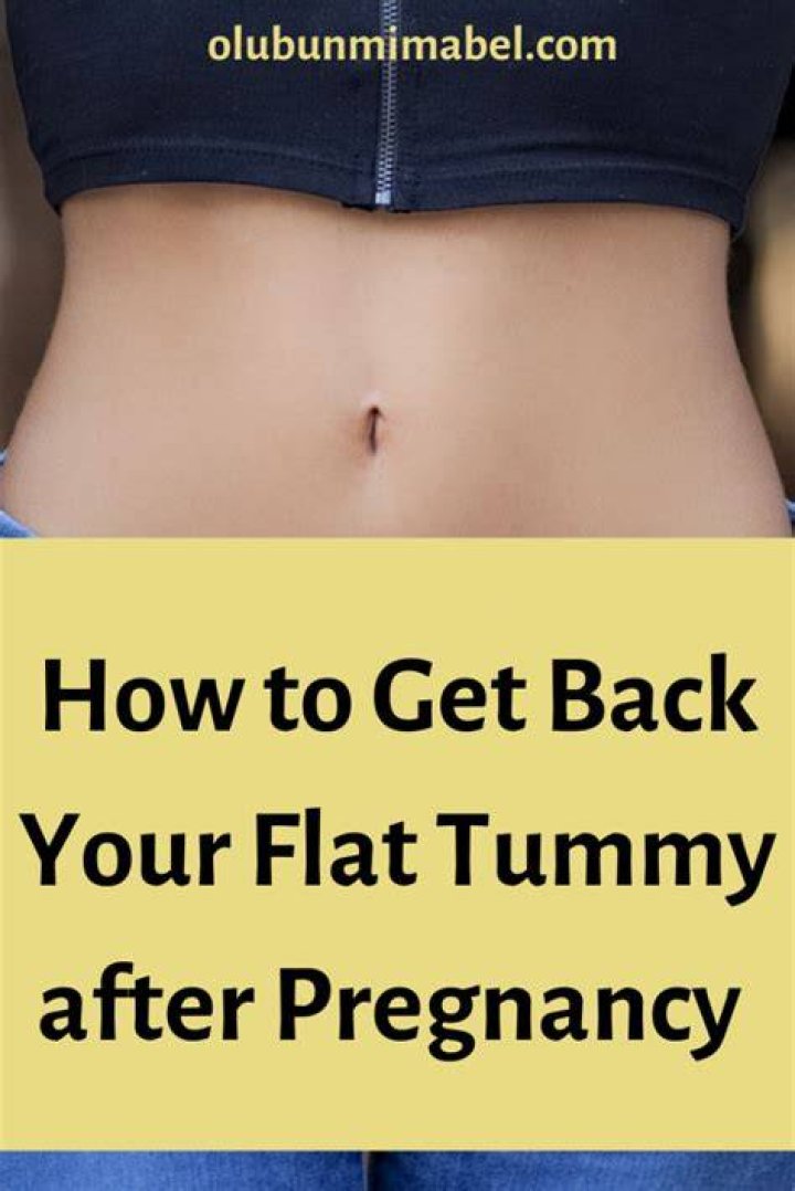What can I do to make my tummy flat after giving birth?