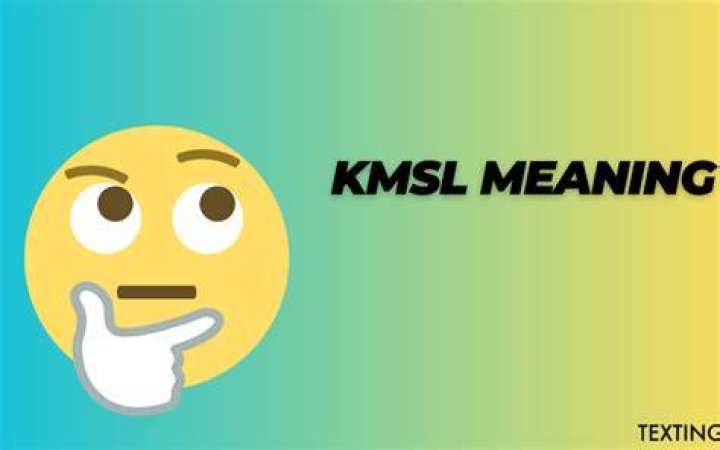 What does KMSL mean in texting?