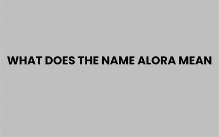 What does the name Alora mean?