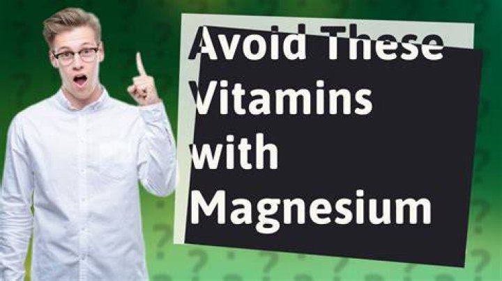 What vitamins should you not take with magnesium?