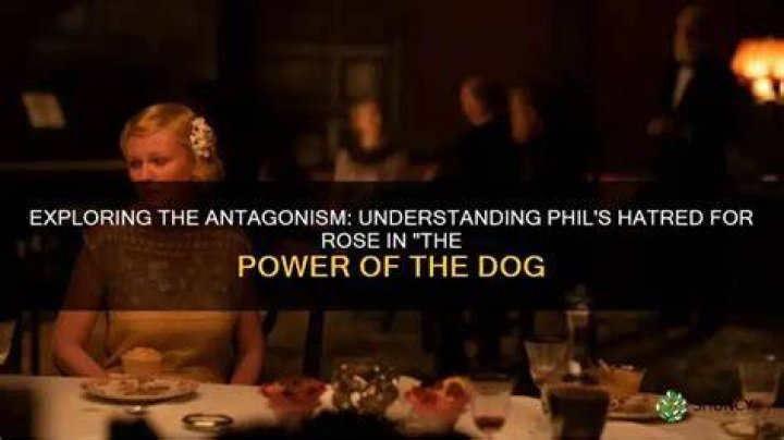 Why did Phil hate Rose Power of the Dog?