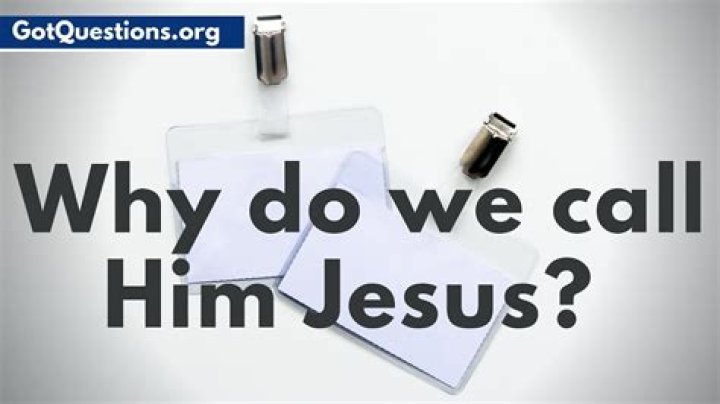 Why do we call Jesus Jesus?