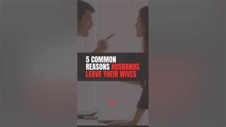 Why husbands leave their wives?